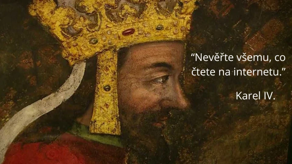 Podobizna Karla IV. s falešným citátem: Nevěřte všemu, co čtete na internetu.